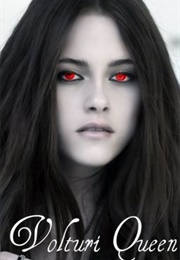 Volturi Queen [Twilight Fan Fiction] - EDITING (Littlevampirelover)