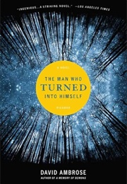 The Man Who Turned Into Himself (David Ambrose)