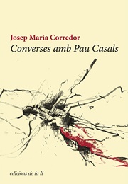 Conversations With Pau Casals (J. M. Corredor)