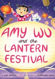 Amy Wu and the Lantern Festival (Kat Zhang)