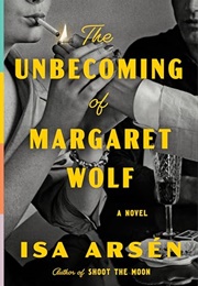 The Unbecoming of Margaret Wolf (Isa Arsén)