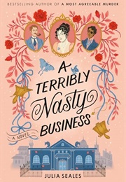 A Terribly Nasty Business (Julia Seales)