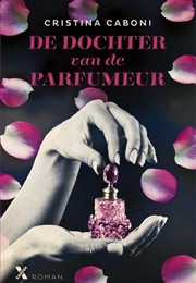 De Dochter Van De Parfumeur (Cristina Caboni)