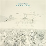 Robert Wyatt - Rock Bottom