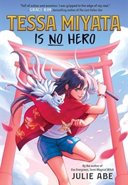 Tessa Miyata Is No Hero (Julie Abe)