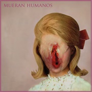 Mueran Humanos- Mueran Humanos