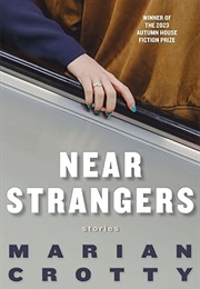 Near Strangers (Marian Crotty)