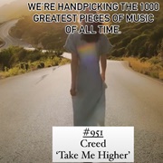 #951 Take Me Higher by Creed