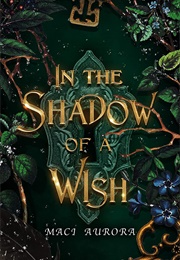 In the Shadow of a Wish (Maci Aurora)