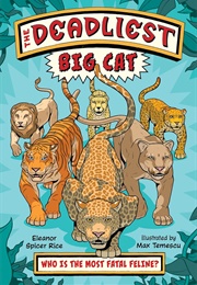 The Deadliest: Big Cat (Eleanor Spicer Rice and Max Temescu)