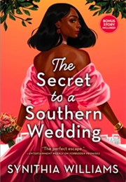 The Secret to a Southern Wedding (Synithia Williams)