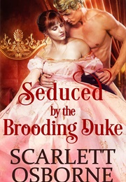 Seduced by the Brooding Duke (Scarlett Osborne)