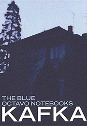 The Blue Octavo Notebooks (Franz Kafka)