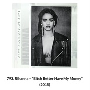 #1102 Bitch Better Have My Money by Rihanna