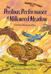 The Perilous Performance at Milkweed Meadow (Elaine Dimopoulos)