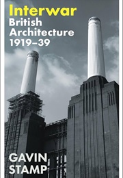 Interwar: British Architecture 1919-39 (Gavin Stamp)