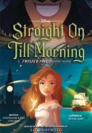 Straight on Till Morning: A Twisted Tale Graphic Novel (Liz Braswell)