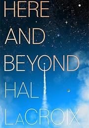 Here and Beyond (Hal Lacroix)