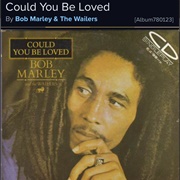 #1084 Could You Be Loved by Bob Marley &amp; the Wailers