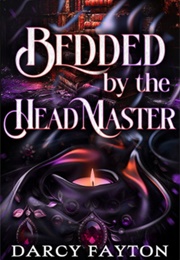 Bedded by the Headmaster (Darcy Fayton)