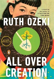 All Over Creation (Ruth Ozeki)