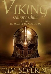 Viking: Odin&#39;s Child (Tim Severin)