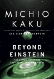 Beyond Einstein: The Cosmic Quest for the Theory of the Universe (Michio Kaku and Jennifer Trainer Thompson)