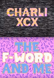 Charli XCX: The F-Word and Me (2015)