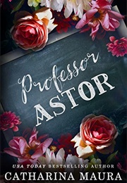 Professor Astor (Catharina Maura)