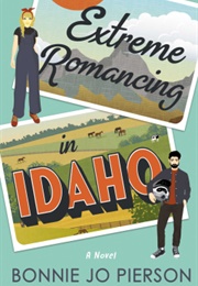 Extreme Romancing in Idaho (Bonnie Jo Pierson)