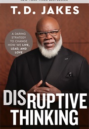 Disruptive Thinking (T.D. Jakes)