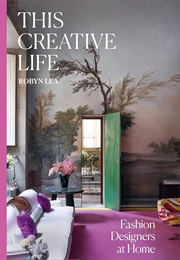 This Creative Life: Fashion Designers at Home (Robyn Lea)