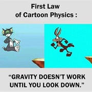 Gravity Only Works If You Look Down