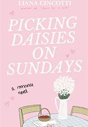 Picking Daisies on Sundays (Liana Cincotti)