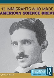 12 Immigrants Who Made Science Great (Tristan Poehlmann)