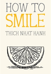 How to Smile (Thich Nhat Hanh)