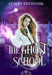 The Ghost School (Stacey Keystone)