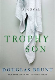 Trophy Son (Douglas Brunt)