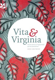 Vita and Virginia (Sarah Gristwood)