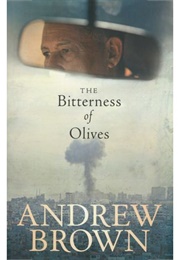 The Bitterness of Olives (Andrew Brown)