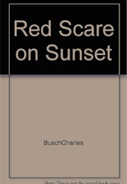 Red Scare on Sunset (Busch)