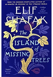 The Island of Missing Trees (Elif Shafak)