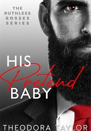 His Pretend Baby (Theodora Taylor)