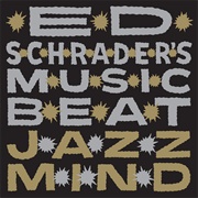 Ed Schrader&#39;s Music Beat - Jazz Mind