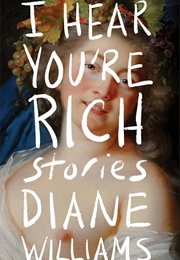 I Hear You&#39;re Rich (Diane Williams)