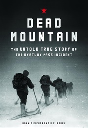 Dead Mountain: The Untold True Story of the Dyatlov Pass Incident (Donnie Eichar)