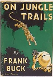 On Jungle Trails (Frank Buck)