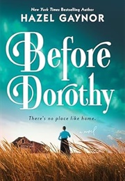 Before Dorothy (Hazel Gaynor)