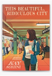 This Beautiful, Ridiculous City: A Graphic Memoir (Kay Sohini)