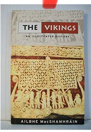 The Vikings an Illustrated History (Ailbhe Macshamhran)